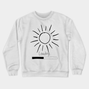 Summer Loading Simple Design Crewneck Sweatshirt